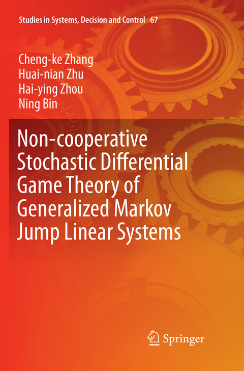 Non-cooperative Stochastic Differential Game Theory of Generalized Markov Jump Linear Systems - Cheng-ke Zhang, Hai-ying Zhou, Huai-nian Zhu, Ning Bin