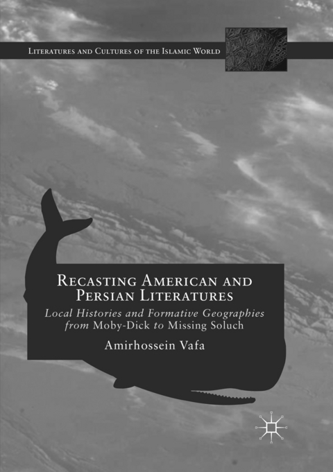 Recasting American and Persian Literatures - Amirhossein Vafa