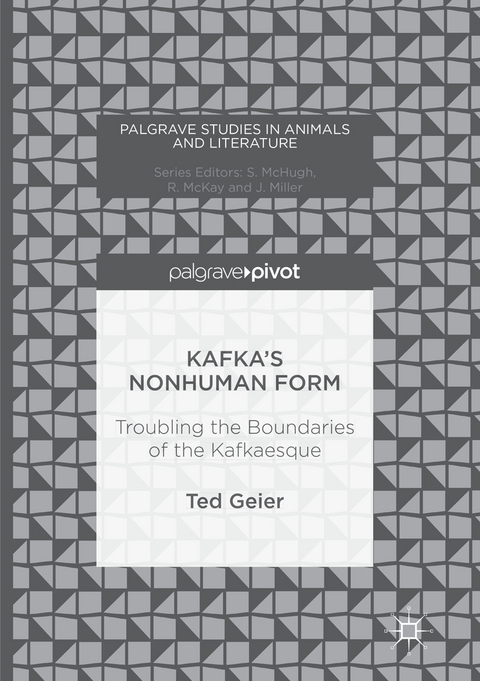 Kafka’s Nonhuman Form - Ted Geier