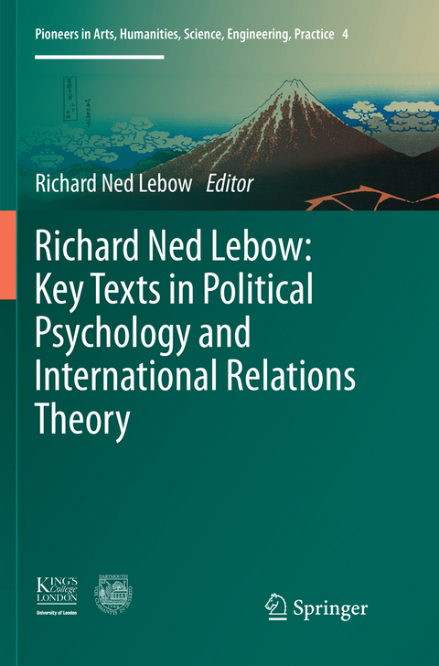 Richard Ned Lebow: Key Texts in Political Psychology and International Relations Theory - 