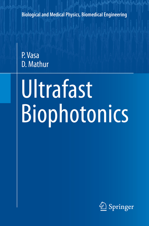 Ultrafast Biophotonics - P. Vasa, D. Mathur