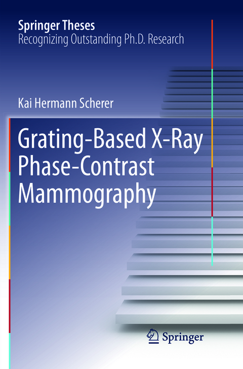 Grating-Based X-Ray Phase-Contrast Mammography - Kai Hermann Scherer