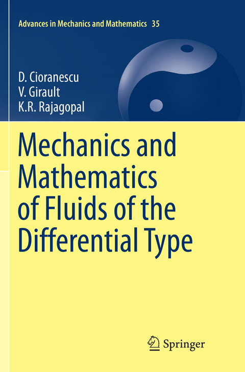 Mechanics and Mathematics of Fluids of the Differential Type - D. Cioranescu, V. Girault, K.R. Rajagopal