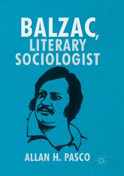 Balzac, Literary Sociologist - Allan H. Pasco