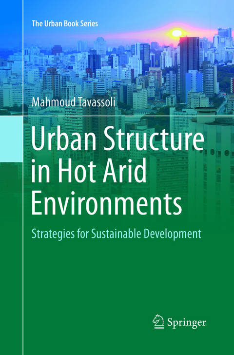 Urban Structure in Hot Arid Environments - Mahmoud Tavassoli