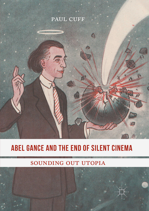 Abel Gance and the End of Silent Cinema - Paul Cuff