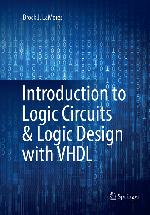 Introduction to Logic Circuits & Logic Design with VHDL - Brock J. LaMeres