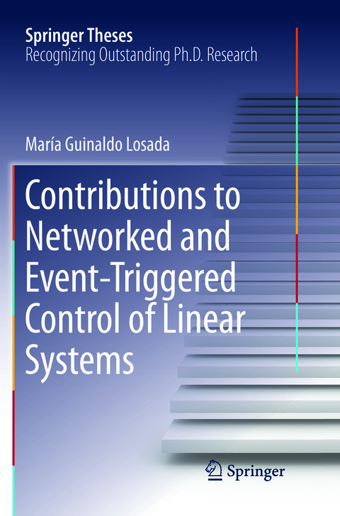Contributions to Networked and Event-Triggered Control of Linear Systems - María Guinaldo Losada