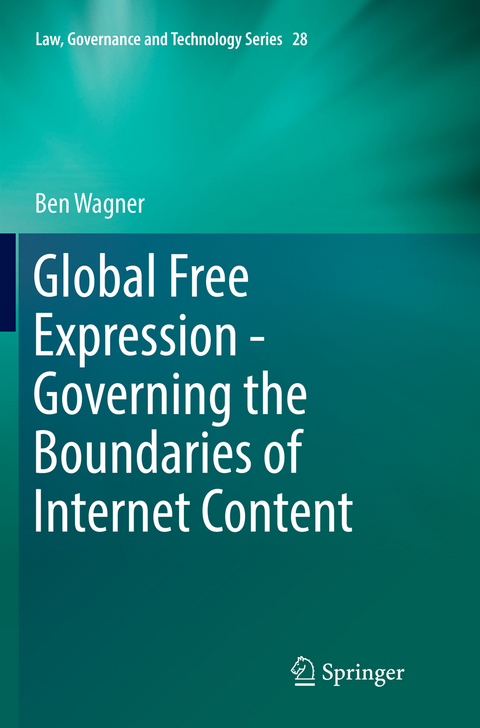 Global Free Expression - Governing the Boundaries of Internet Content - Ben Wagner