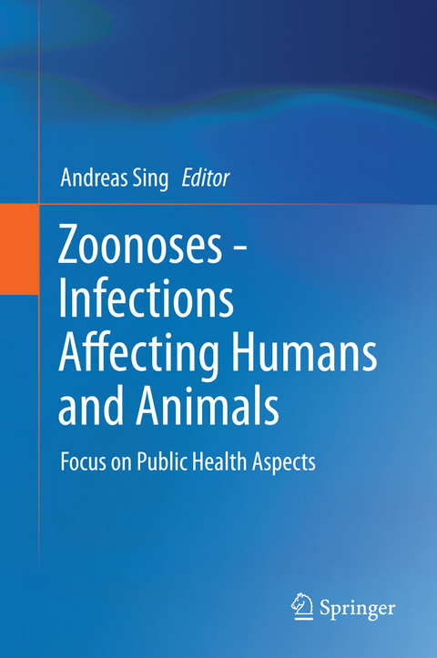 Zoonoses - Infections Affecting Humans and Animals - 