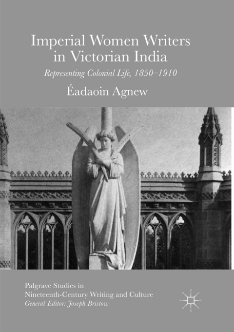 Imperial Women Writers in Victorian India - Éadaoin Agnew