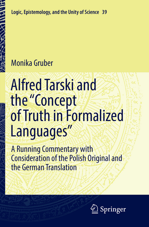 Alfred Tarski and the "Concept of Truth in Formalized Languages" - Monika Gruber