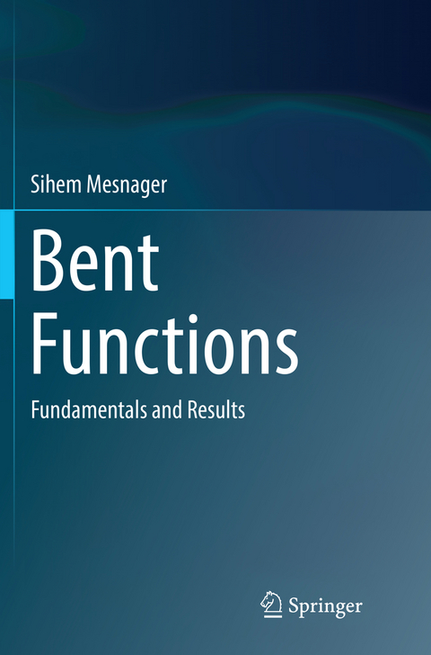 Bent Functions - Sihem Mesnager