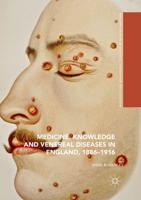 Medicine, Knowledge and Venereal Diseases in England, 1886-1916 - Anne R. Hanley