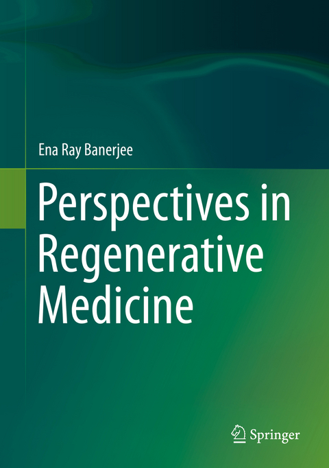 Perspectives in Regenerative Medicine - Ena Ray Banerjee