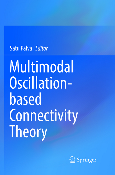 Multimodal Oscillation-based Connectivity Theory - 