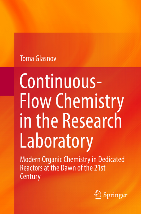 Continuous-Flow Chemistry in the Research Laboratory - Toma Glasnov