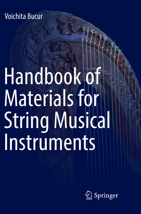 Handbook of Materials for String Musical Instruments - Voichita Bucur