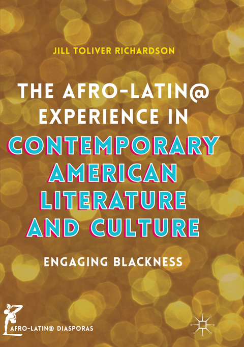 The Afro-Latin@ Experience in Contemporary American Literature and Culture - Jill Toliver Richardson