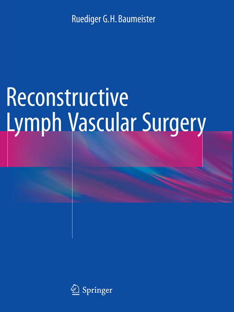 Reconstructive Lymph Vascular Surgery - Ruediger G.H. Baumeister