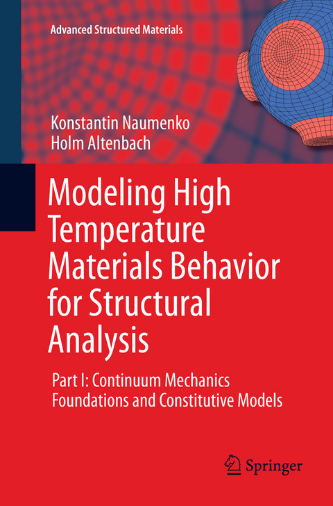 Modeling High Temperature Materials Behavior for Structural Analysis - Konstantin Naumenko, Holm Altenbach
