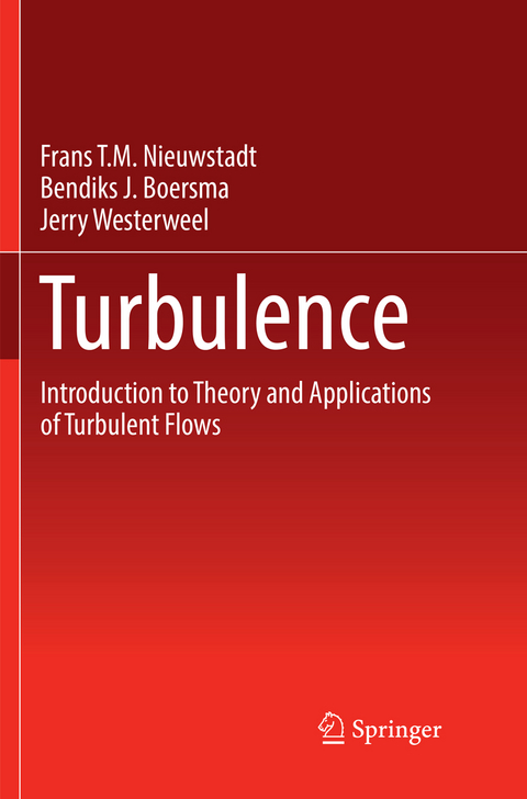 Turbulence - Frans T.M. Nieuwstadt, Jerry Westerweel, Bendiks J. Boersma