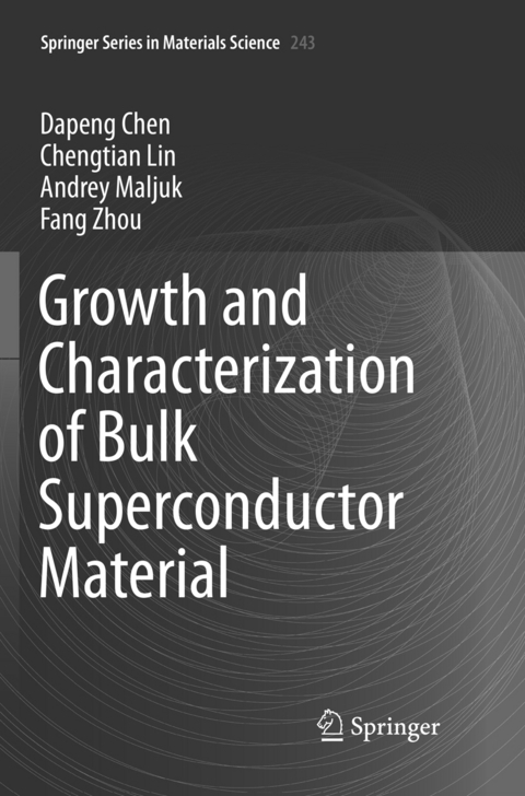 Growth and Characterization of Bulk Superconductor Material - Dapeng Chen, Chengtian Lin, Andrey Maljuk, Fang Zhou