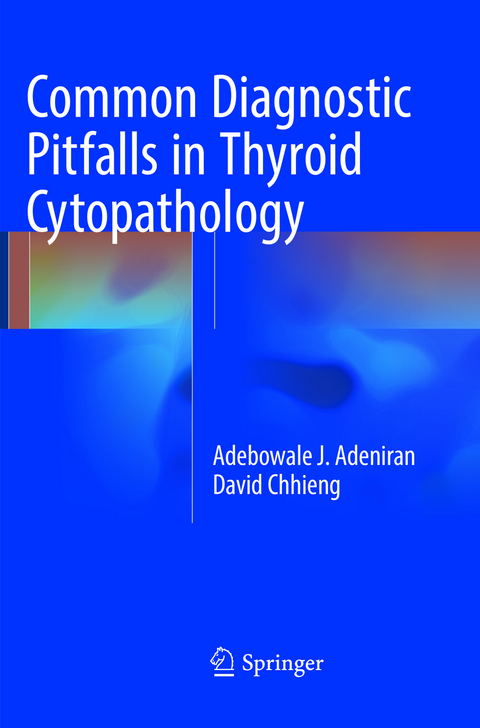 Common Diagnostic Pitfalls in Thyroid Cytopathology - Adebowale J. Adeniran, David Chhieng