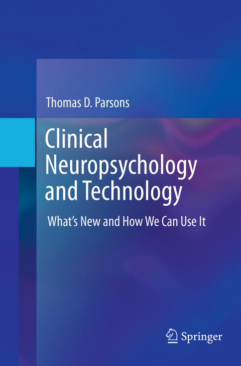 Clinical Neuropsychology and Technology - Thomas D. Parsons