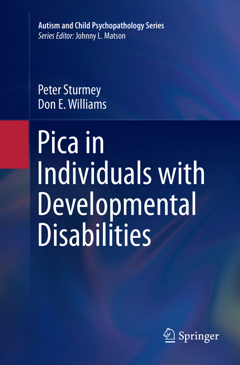Pica in Individuals with Developmental Disabilities - Peter Sturmey, Don E. Williams