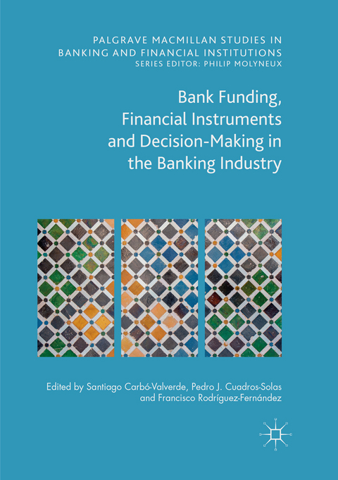 Bank Funding, Financial Instruments and Decision-Making in the Banking Industry - 