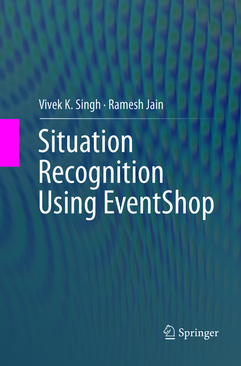 Situation Recognition Using EventShop - Vivek K. Singh, Ramesh Jain