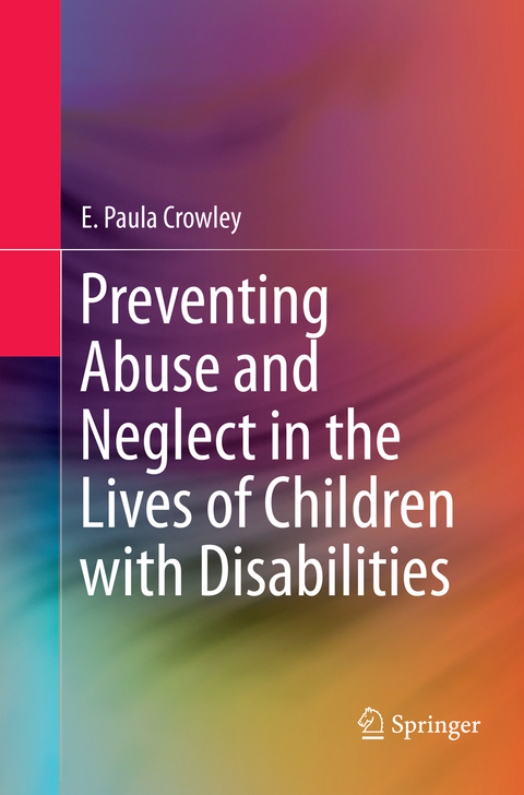 Preventing Abuse and Neglect in the Lives of Children with Disabilities - E. Paula Crowley