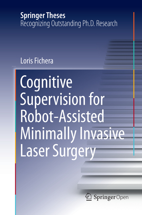 Cognitive Supervision for Robot-Assisted Minimally Invasive Laser Surgery - Loris Fichera