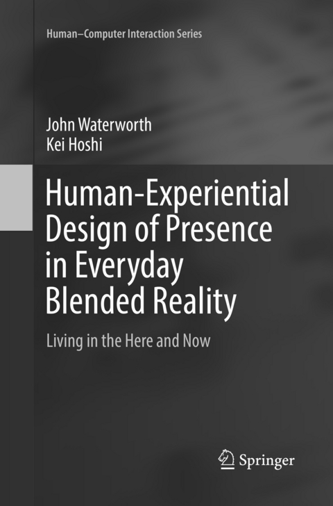Human-Experiential Design of Presence in Everyday Blended Reality - John Waterworth, Kei Hoshi