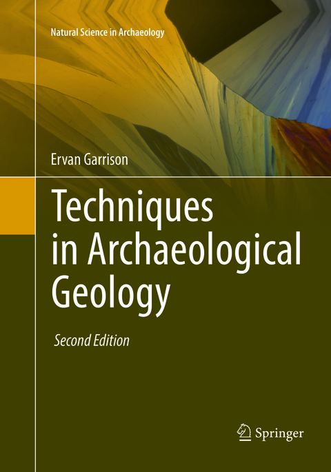 Techniques in Archaeological Geology - Ervan Garrison