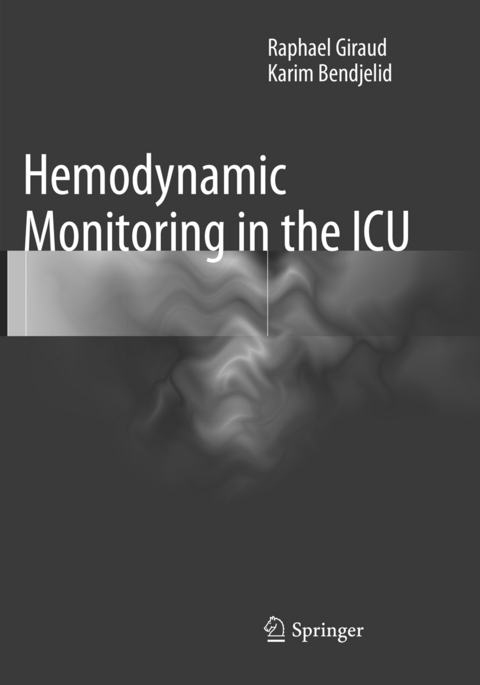 Hemodynamic Monitoring in the ICU - Raphael Giraud, Karim Bendjelid