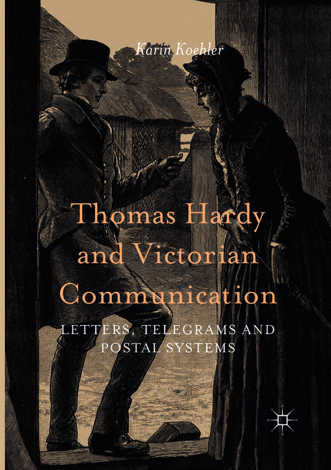 Thomas Hardy and Victorian Communication - Karin Koehler