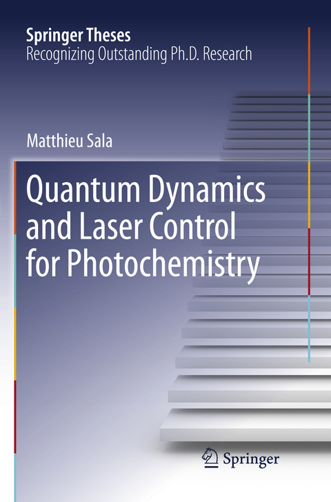 Quantum Dynamics and Laser Control for Photochemistry - Matthieu Sala