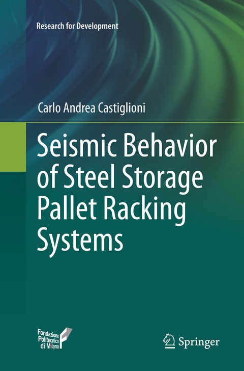 Seismic Behavior of Steel Storage Pallet Racking Systems - Carlo Andrea Castiglioni