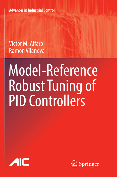 Model-Reference Robust Tuning of PID Controllers - Victor M. Alfaro, Ramon Vilanova