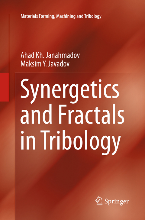 Synergetics and Fractals in Tribology - Ahad Kh Janahmadov, Maksim Y Javadov