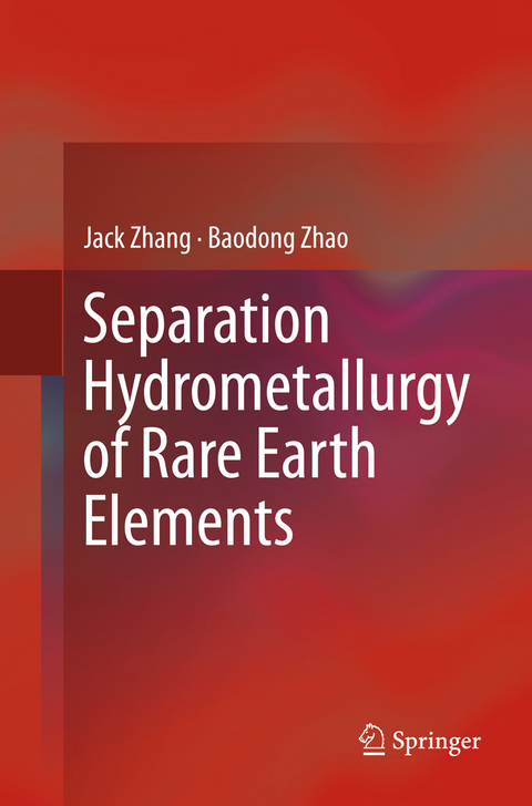 Separation Hydrometallurgy of Rare Earth Elements - Jack Zhang, Baodong Zhao, Bryan Schreiner