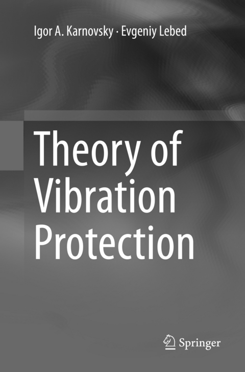 Theory of Vibration Protection - Igor A. Karnovsky, Evgeniy Lebed