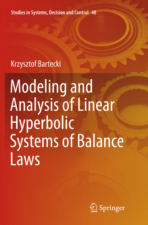 Modeling and Analysis of Linear Hyperbolic Systems of Balance Laws - Krzysztof Bartecki