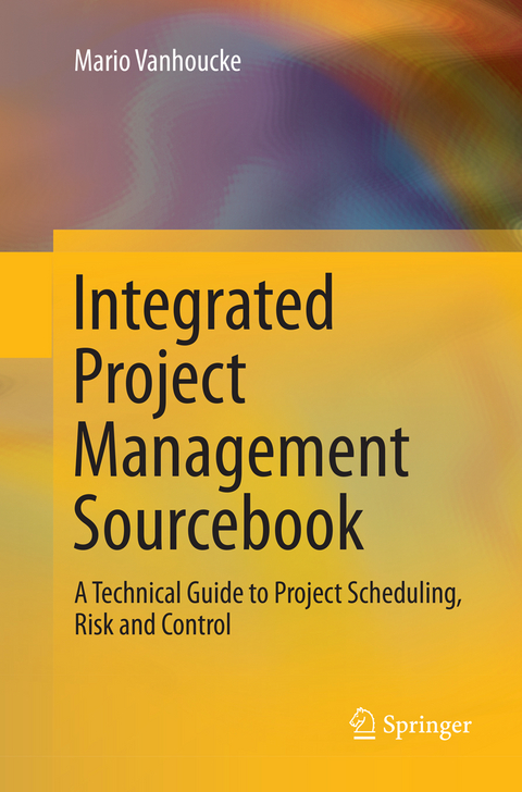 Integrated Project Management Sourcebook - Mario Vanhoucke