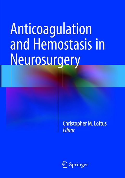 Anticoagulation and Hemostasis in Neurosurgery - 