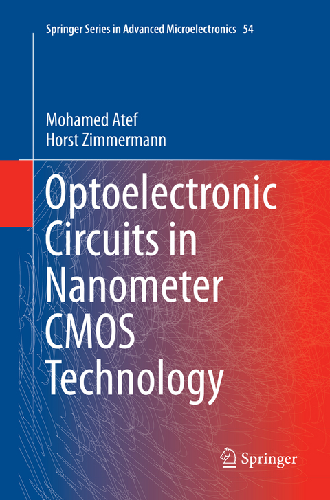 Optoelectronic Circuits in Nanometer CMOS Technology - Mohamed Atef, Horst Zimmermann