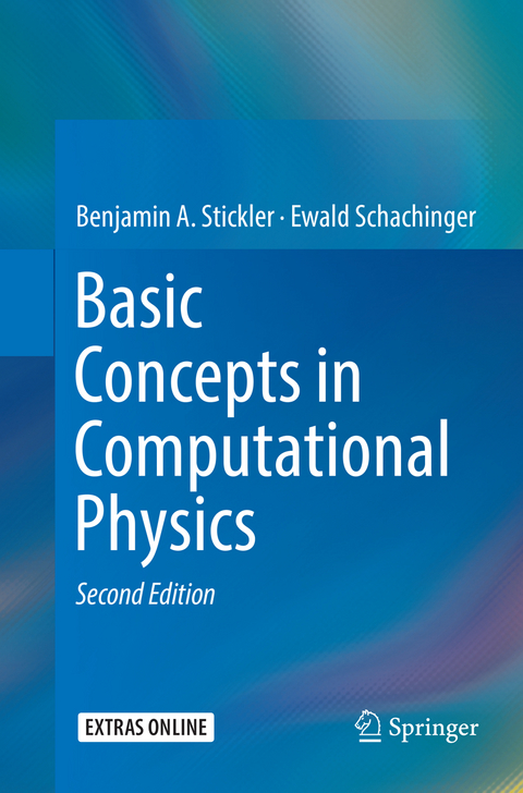 Basic Concepts in Computational Physics - Benjamin A. Stickler, Ewald Schachinger