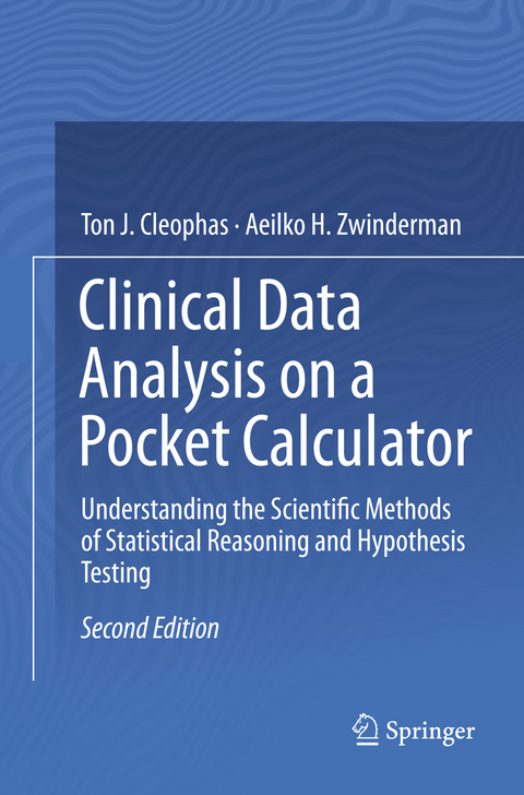Clinical Data Analysis on a Pocket Calculator - Ton J. Cleophas, Aeilko H. Zwinderman